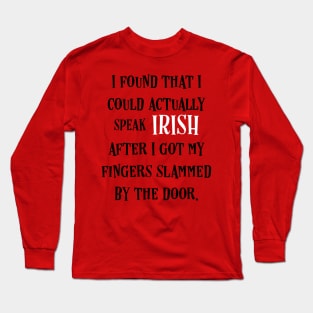 Irish Language: The Sound Of Ireland - Irish Puns Long Sleeve T-Shirt